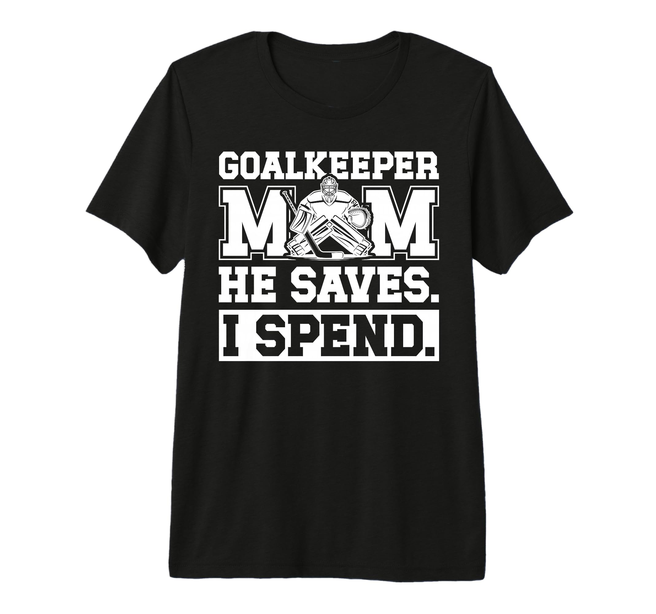 Funny Hockey Goalkeeper Mom Hockey T-Shirt - Trendy Graphic Men Women - T-Shirt, Sweatshirt, Hoodie