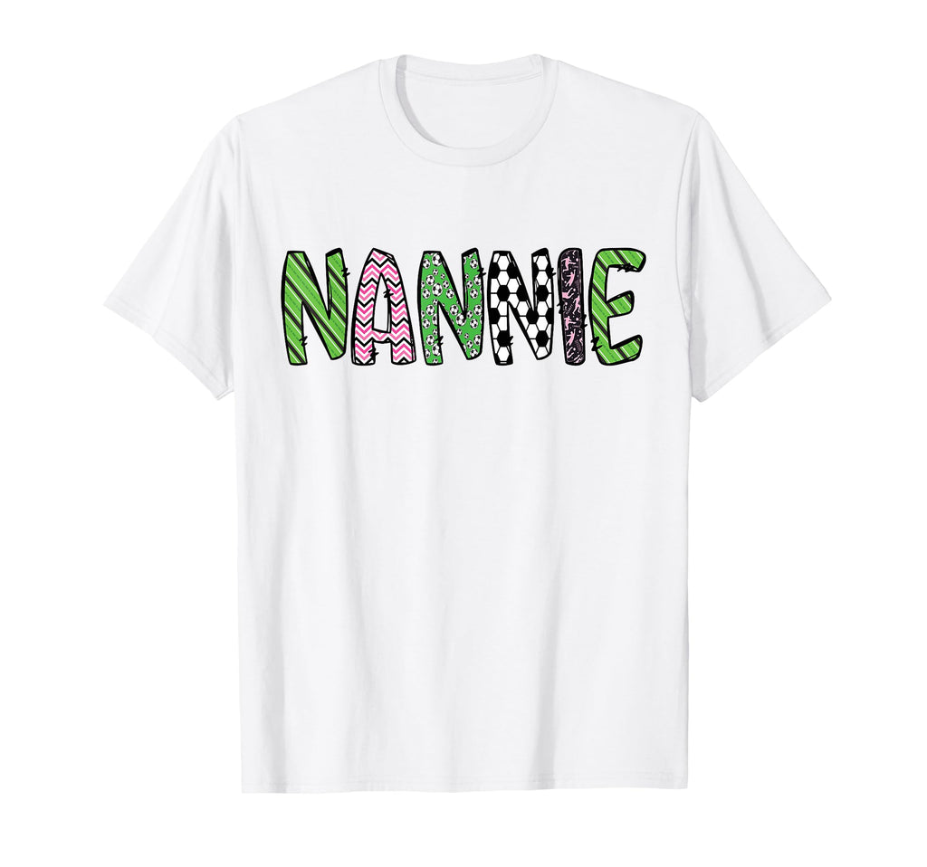 Soccer Nannie Funny Soccer Birthday Family T-Shirt - Trendy Graphic Unisex - T-Shirt, Sweatshirt, Hoodie