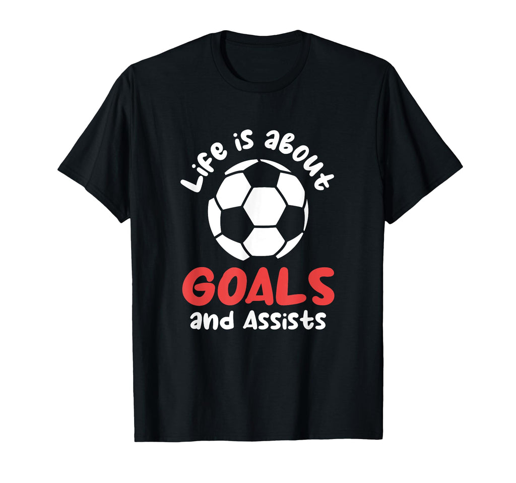 Football Soccer Life Is About T-Shirt - Casual Everyday Wear for Adults - T-Shirt, Sweatshirt, Hoodie