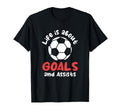 Football Soccer Life Is About T-Shirt - Casual Everyday Wear for Adults - T-Shirt, Sweatshirt, Hoodie