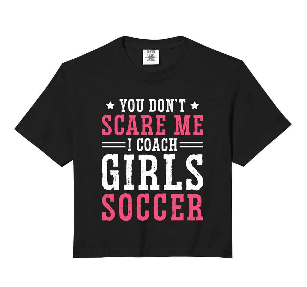 Womens Funny Soccer Coach You Dont Scare Hoodie - Unique Graphic Men Women - T-Shirt, Sweatshirt, Hoodie