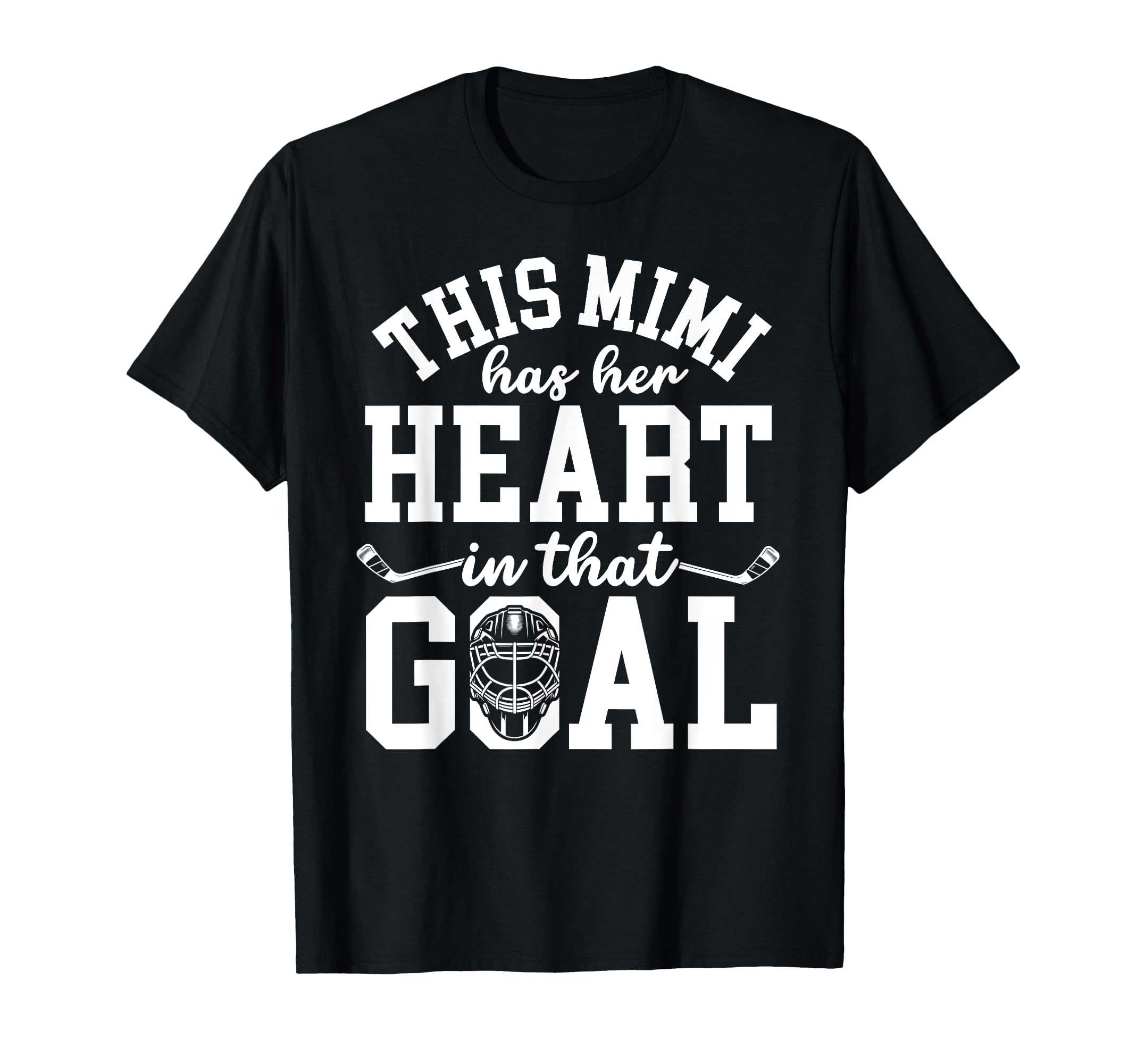 Proud Hockey Goalie Mimi Hockey T-Shirt - Casual Everyday Wear Men Women - T-Shirt, Sweatshirt, Hoodie