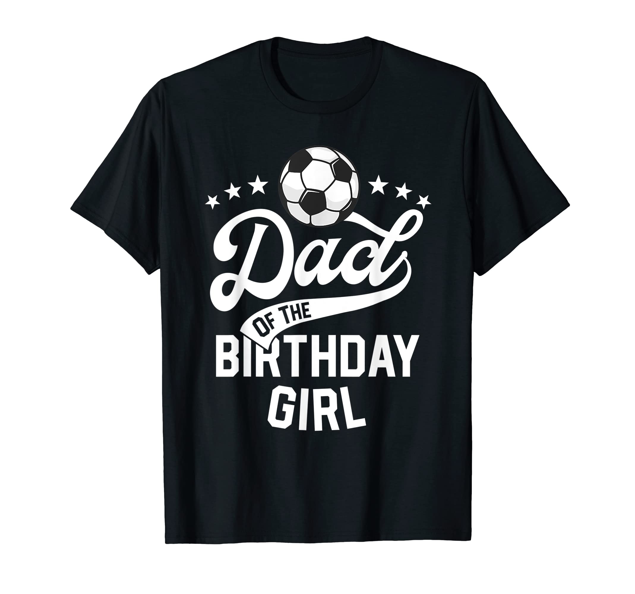Dad Birthday Soccer Themed Party Daddy T-Shirt - Minimalist Print Unisex - T-Shirt, Sweatshirt, Hoodie