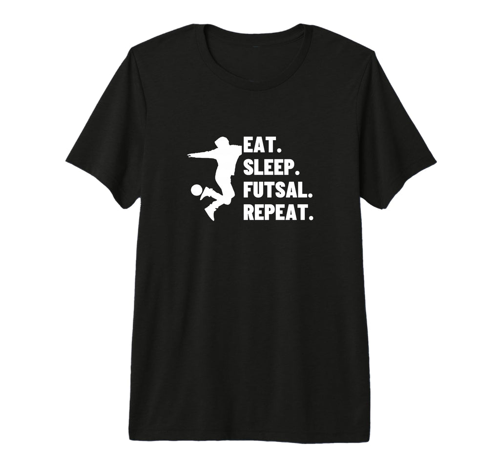 Eat Sleep Futsal Repeat Funny Futsal T-Shirt - Trendy Graphic for Adults - T-Shirt, Sweatshirt, Hoodie