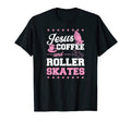 Jesus Coffee And Roller Skates T-Shirt - Novelty Apparel for Adults - T-Shirt, Sweatshirt, Hoodie