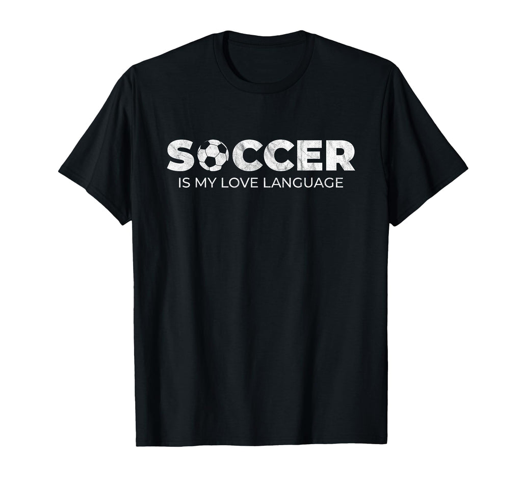 Soccer Is My Love Language Soccer T-Shirt - Aesthetic Graphic for Adults - T-Shirt, Sweatshirt, Hoodie