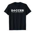 Soccer Is My Love Language Soccer T-Shirt - Aesthetic Graphic for Adults - T-Shirt, Sweatshirt, Hoodie