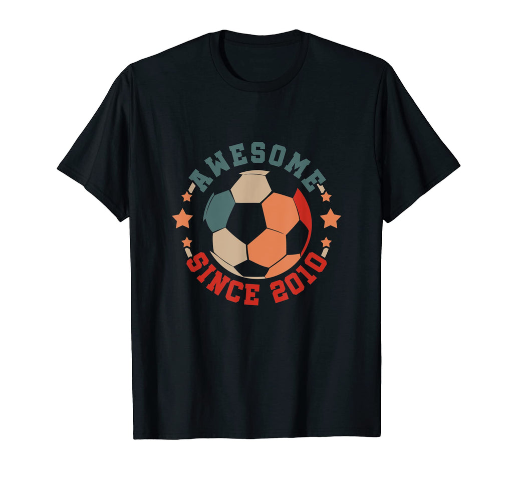 Awesome Since 2010 Soccer Football T-Shirt - Streetwear Style Men Women - T-Shirt, Sweatshirt, Hoodie