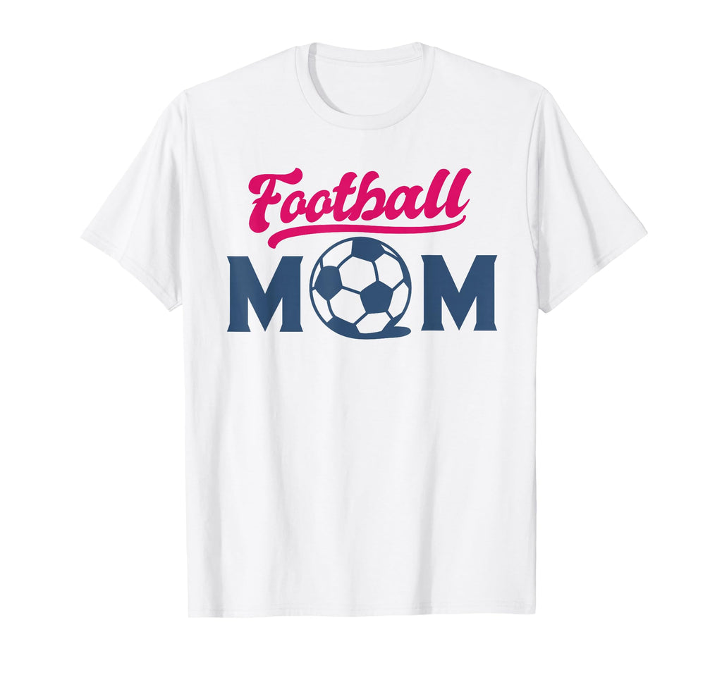 Football Mom Soccer Game Day Gift T-Shirt - Fun Novelty Design Men Women - T-Shirt, Sweatshirt, Hoodie