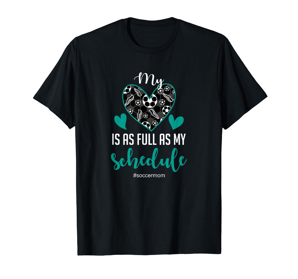 My Heart Is As Full As My Schedule Sports T-Shirt - Novelty Apparel Unisex - T-Shirt, Sweatshirt, Hoodie