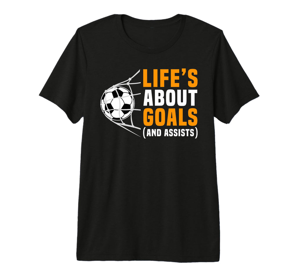 Lifes About Goals Funny Soccer Lover T-Shirt - Aesthetic Graphic Unisex - T-Shirt, Sweatshirt, Hoodie