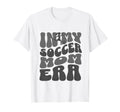 Groovy My Soccer Mom Era T-Shirt - Casual Everyday Wear for Adults - T-Shirt, Sweatshirt, Hoodie