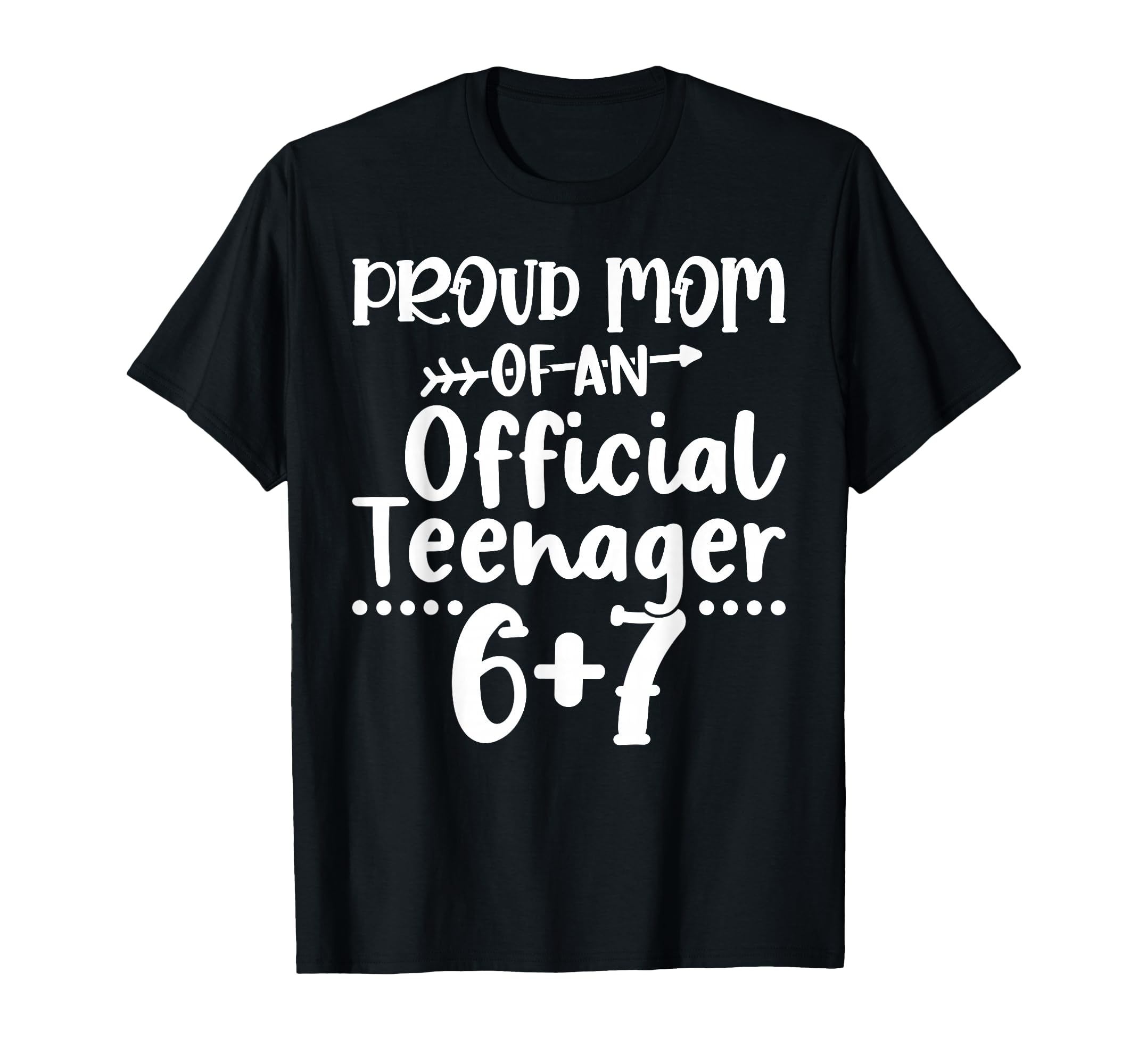 Proud Mom Teenager 6 7 Funny 67 Meme T-Shirt - Graphic Print Men Women - T-Shirt, Sweatshirt, Hoodie