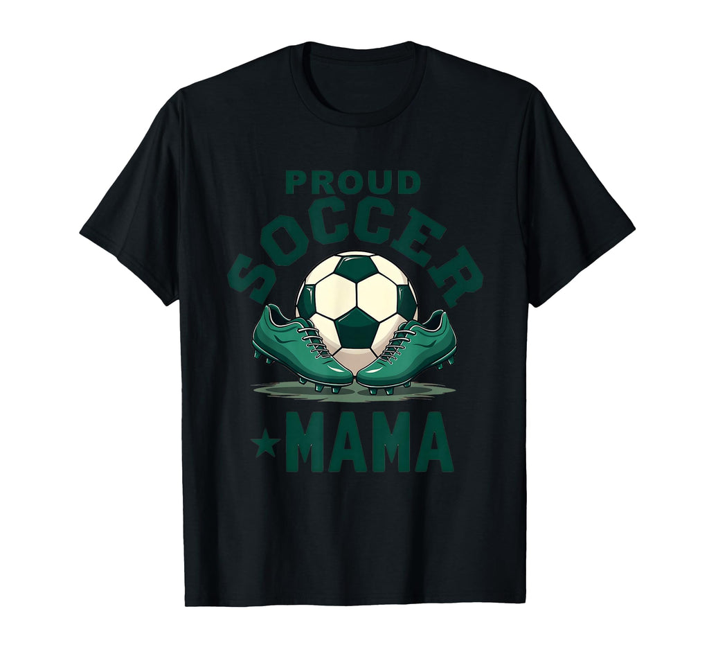 Proud Soccer Mama Soccer Moms T-Shirt - Trendy Graphic Men Women - T-Shirt, Sweatshirt, Hoodie