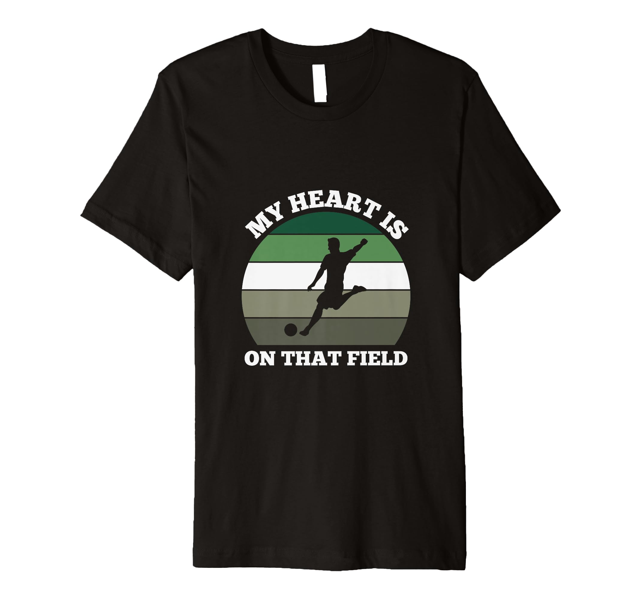 Soccer Player Heart That Field T-Shirt - Casual Everyday Wear Men Women - T-Shirt, Sweatshirt, Hoodie