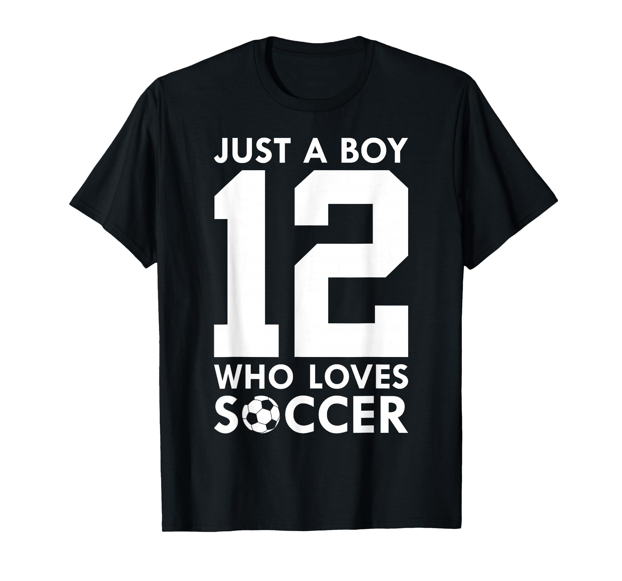 Just Who Loves 12 Years Soccer 12Th Birthday T-Shirt - Graphic Print Unisex - T-Shirt, Sweatshirt, Hoodie