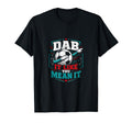 Dab It Like You Mean It Soccer Player T-Shirt - Novelty Apparel Men Women - T-Shirt, Sweatshirt, Hoodie