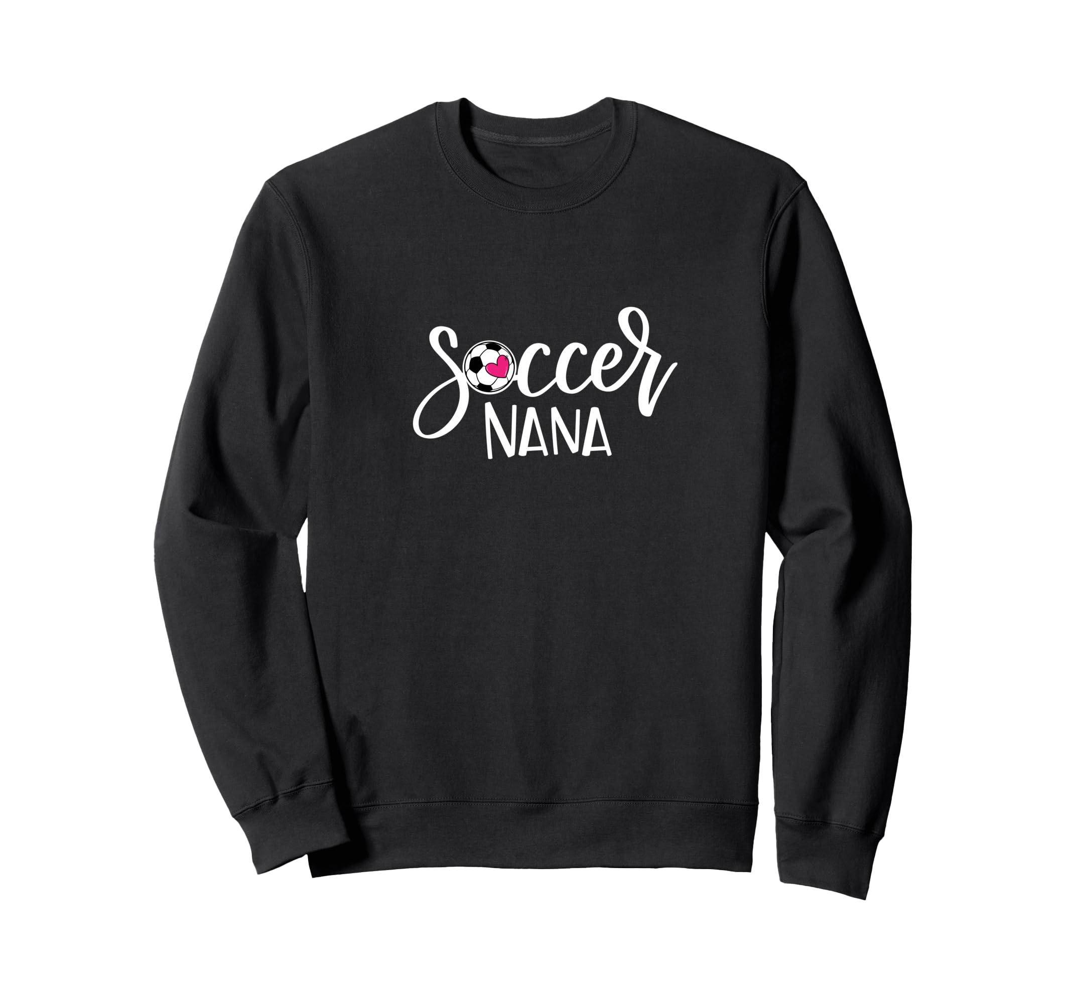 Soccer Nana Hand Lettered Gift Sweatshirt - Minimalist Print Men Women - T-Shirt, Sweatshirt, Hoodie