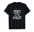 Dibs Goalie Funny Husband Wife T-Shirt - Fun Novelty Design Men Women - T-Shirt, Sweatshirt, Hoodie