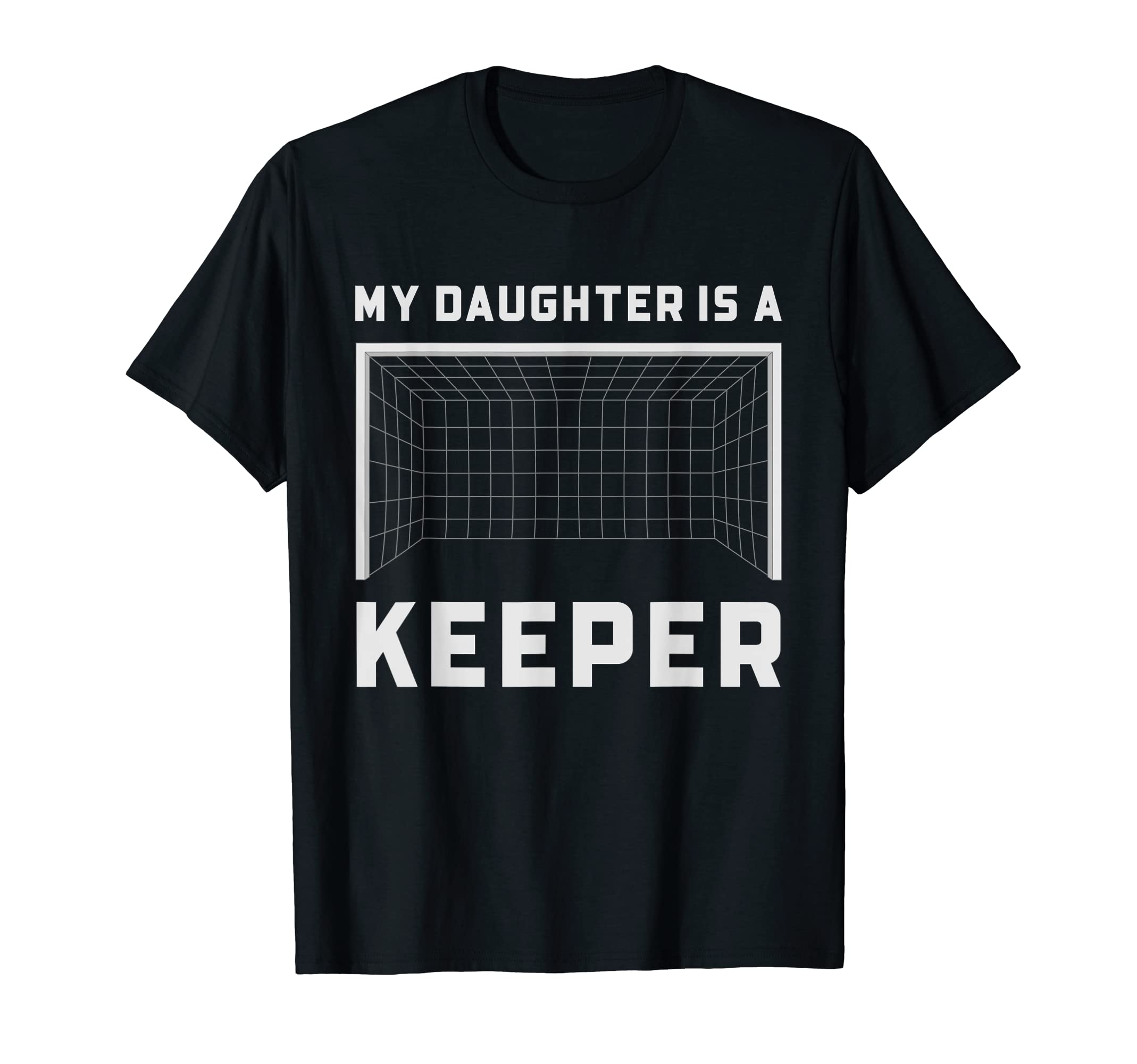 My Daughter Is Keeper Soccer Goalie T-Shirt - Aesthetic Graphic Unisex - T-Shirt, Sweatshirt, Hoodie