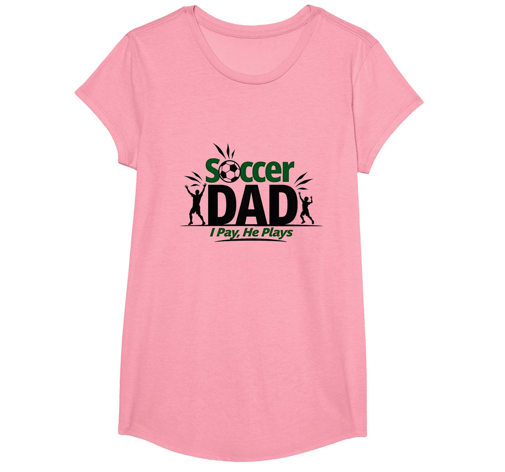 Soccer Dad I Pay He Plays Fun Sports T-Shirt - Custom Art Print Unisex - T-Shirt, Sweatshirt, Hoodie