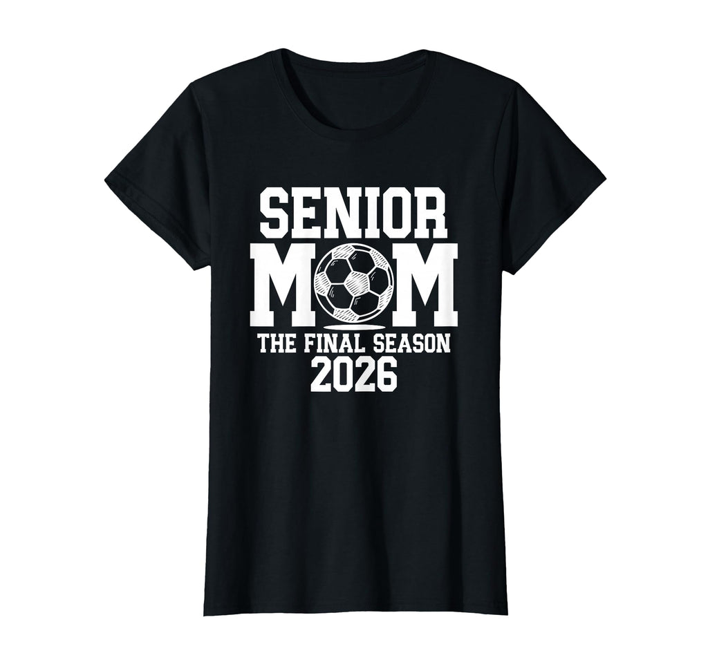 Senior Soccer Mom Class 2026 Senior T-Shirt - Fun Novelty Design Men Women - T-Shirt, Sweatshirt, Hoodie