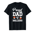 Proud Dad Ballers Soccer Basketball Dad T-Shirt - Custom Art Print Unisex - T-Shirt, Sweatshirt, Hoodie