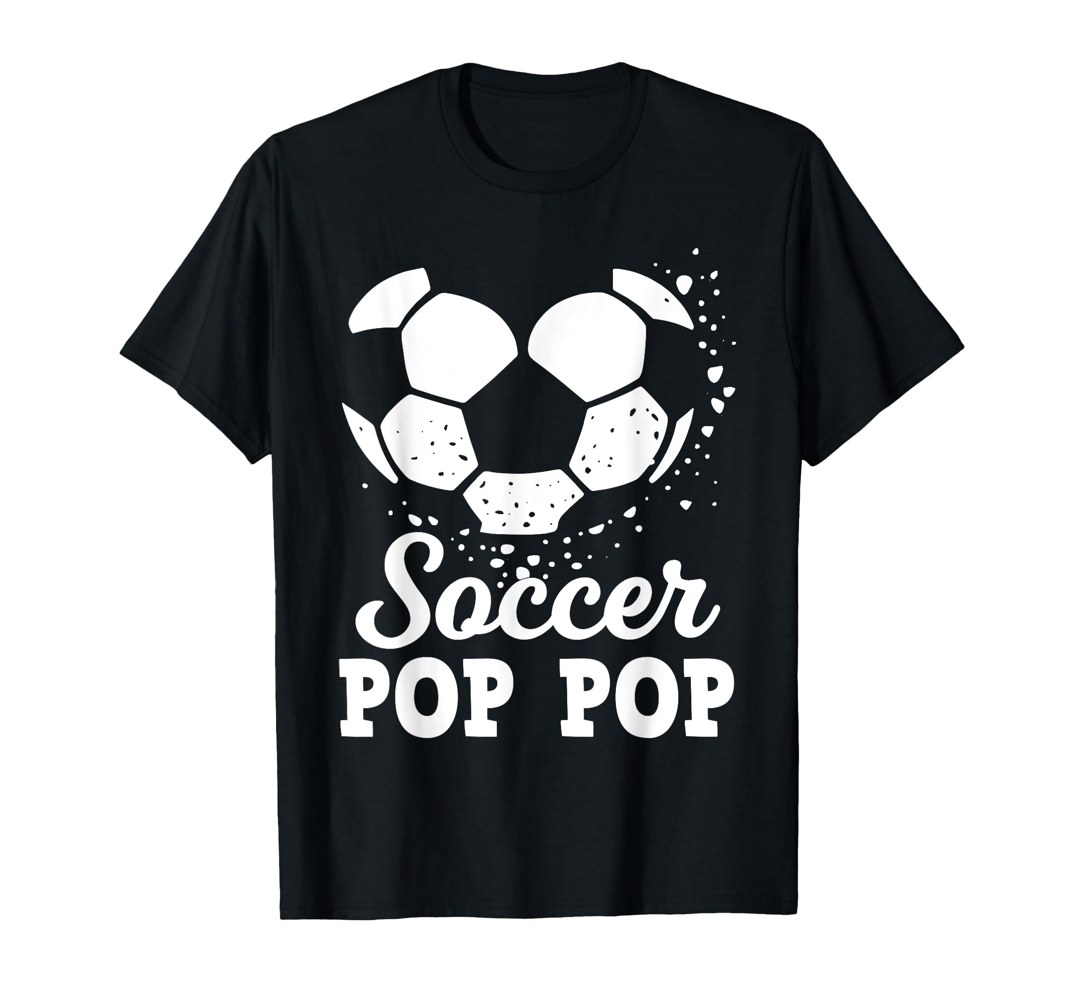 Soccer Pop Pop Soccer Player T-Shirt - Fun Novelty Design Men Women - T-Shirt, Sweatshirt, Hoodie