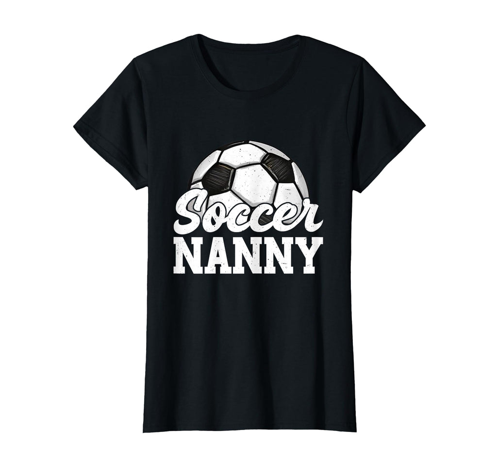 Soccer Nanny Gifts Mothers Day Soccer T-Shirt - Trendy Graphic for Adults - T-Shirt, Sweatshirt, Hoodie
