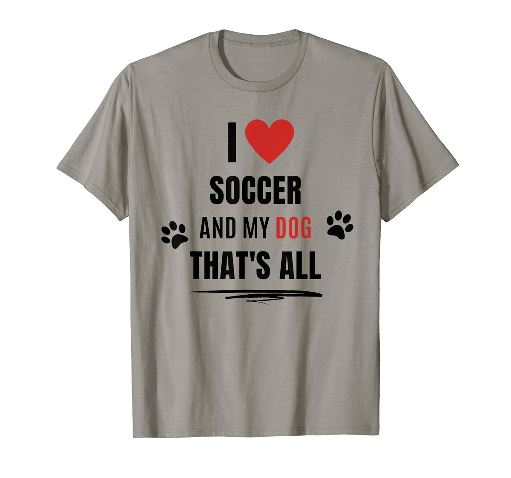 Funny I Love Soccer And My Dog Dogs T-Shirt - Aesthetic Graphic for Adults - T-Shirt, Sweatshirt, Hoodie