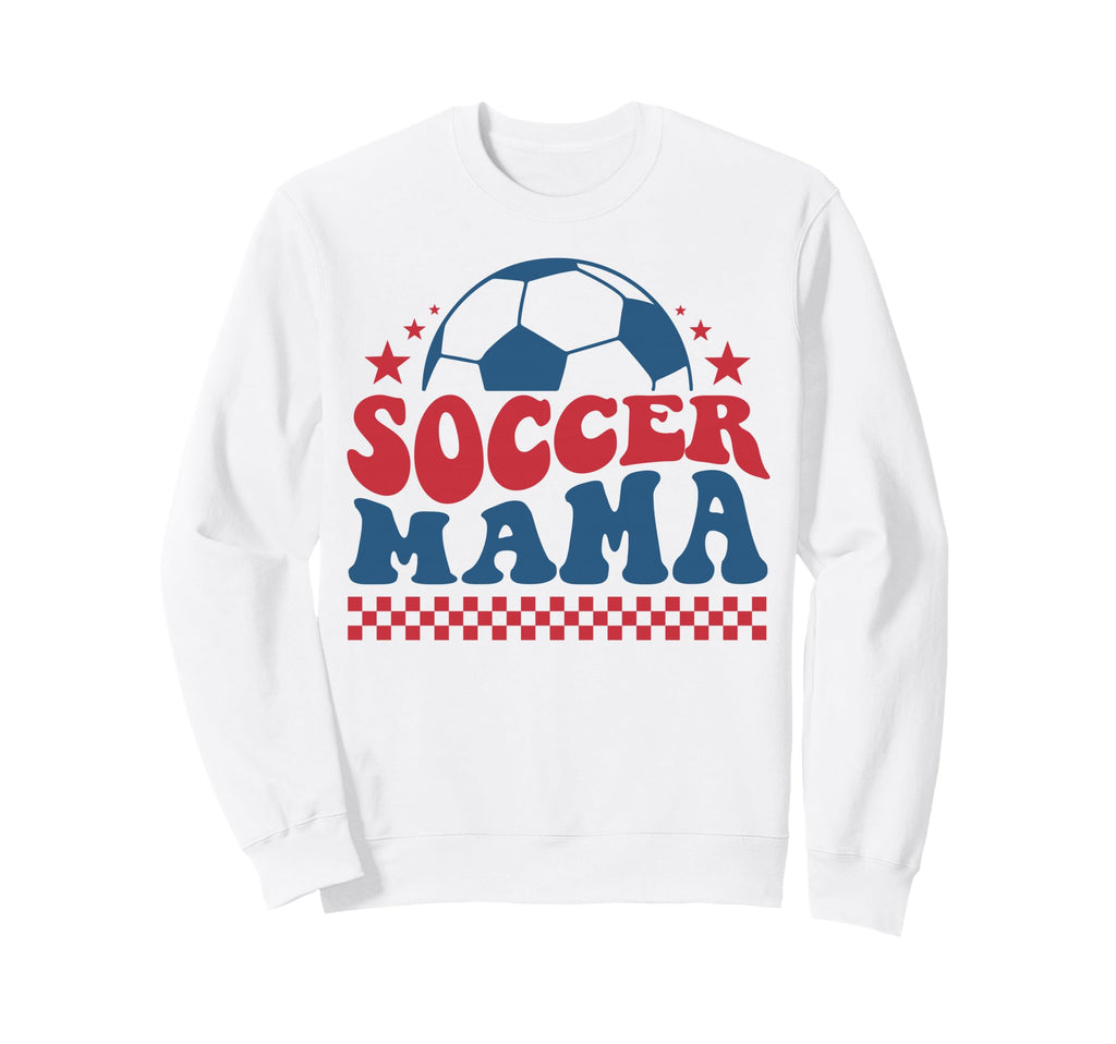 Soccer Mama Mom Mommy Mother Soccer Sweatshirt - Unique Graphic Men Women - T-Shirt, Sweatshirt, Hoodie