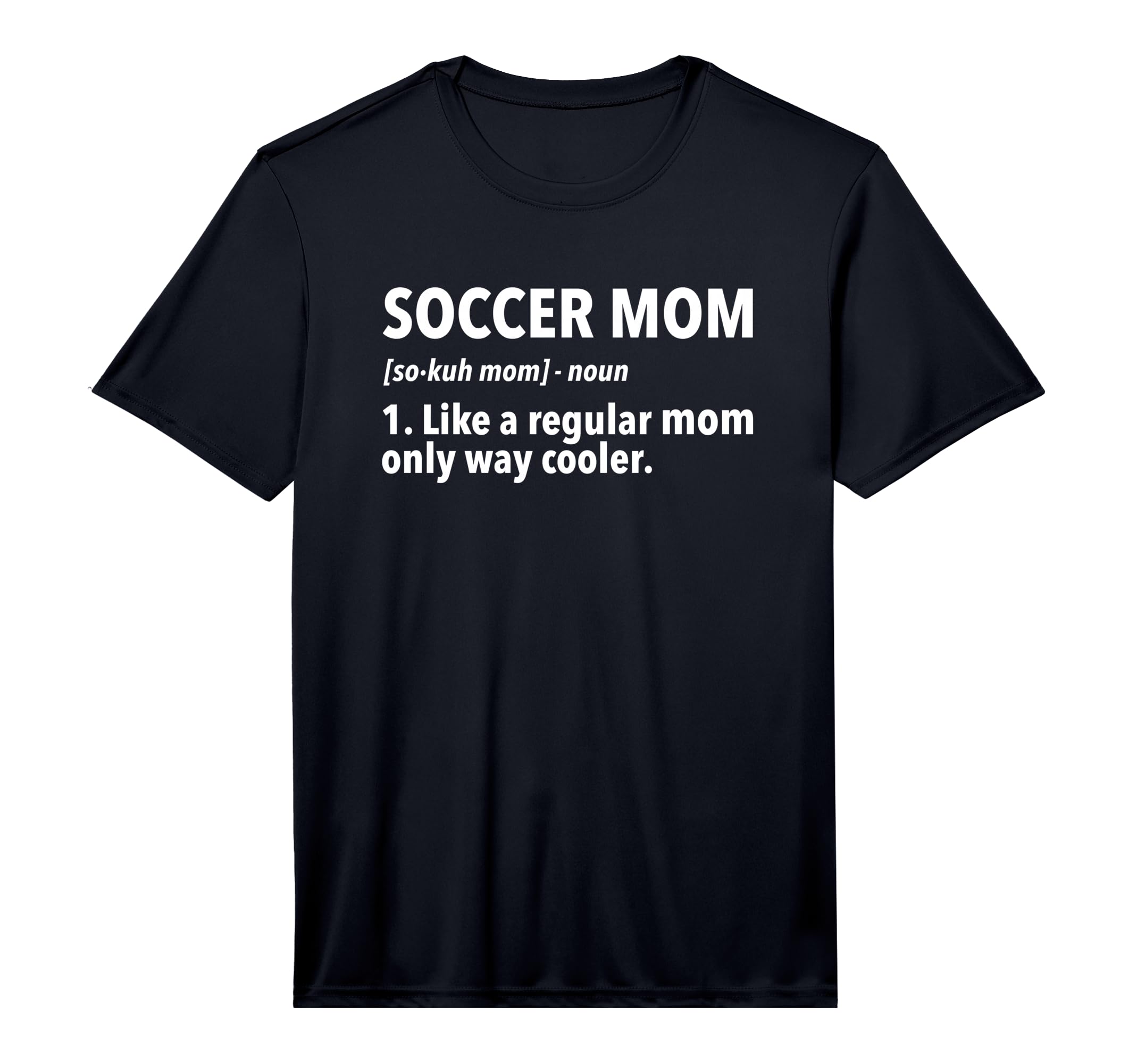 Mens Soccer Mother Soccer Mom T-Shirt - Fun Novelty Design Unisex - T-Shirt, Sweatshirt, Hoodie