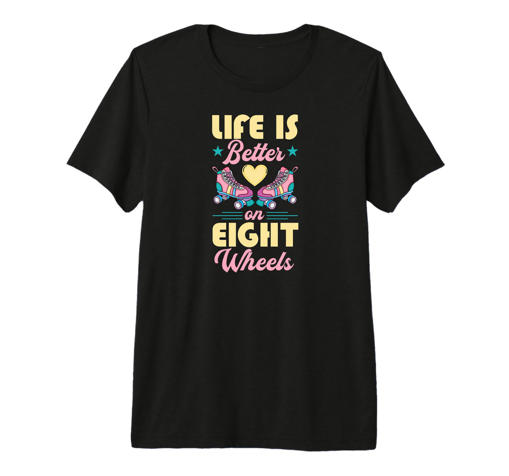 Life Is Better Eight Wheels Tri Blend T-Shirt - Casual Everyday Wear Unisex - T-Shirt, Sweatshirt, Hoodie