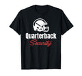 Quarterback Security Funny Football T-Shirt - Unique Graphic Unisex - T-Shirt, Sweatshirt, Hoodie