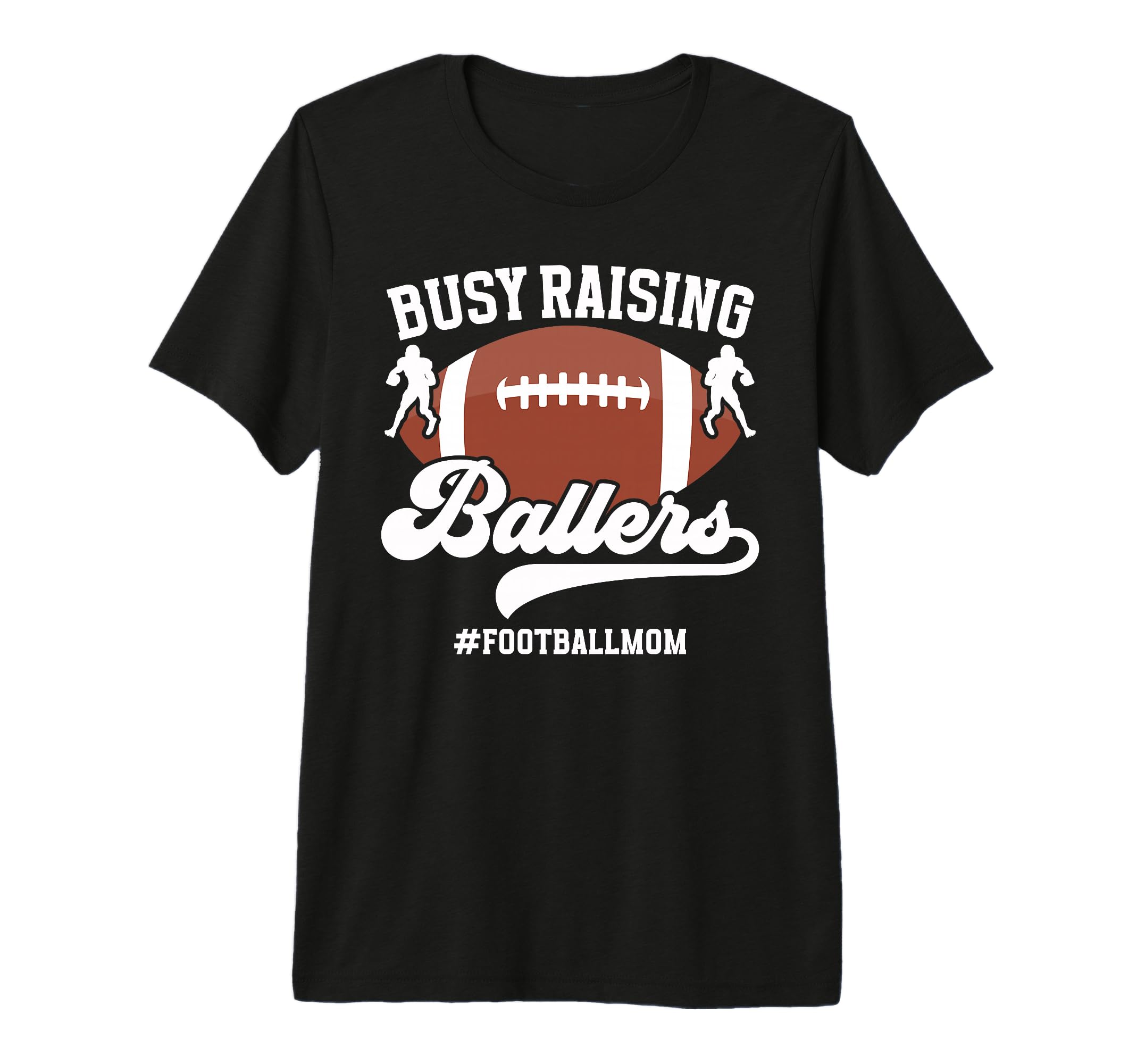 Busy Raising Ballers Football Mom T-Shirt - Aesthetic Graphic for Adults - T-Shirt, Sweatshirt, Hoodie