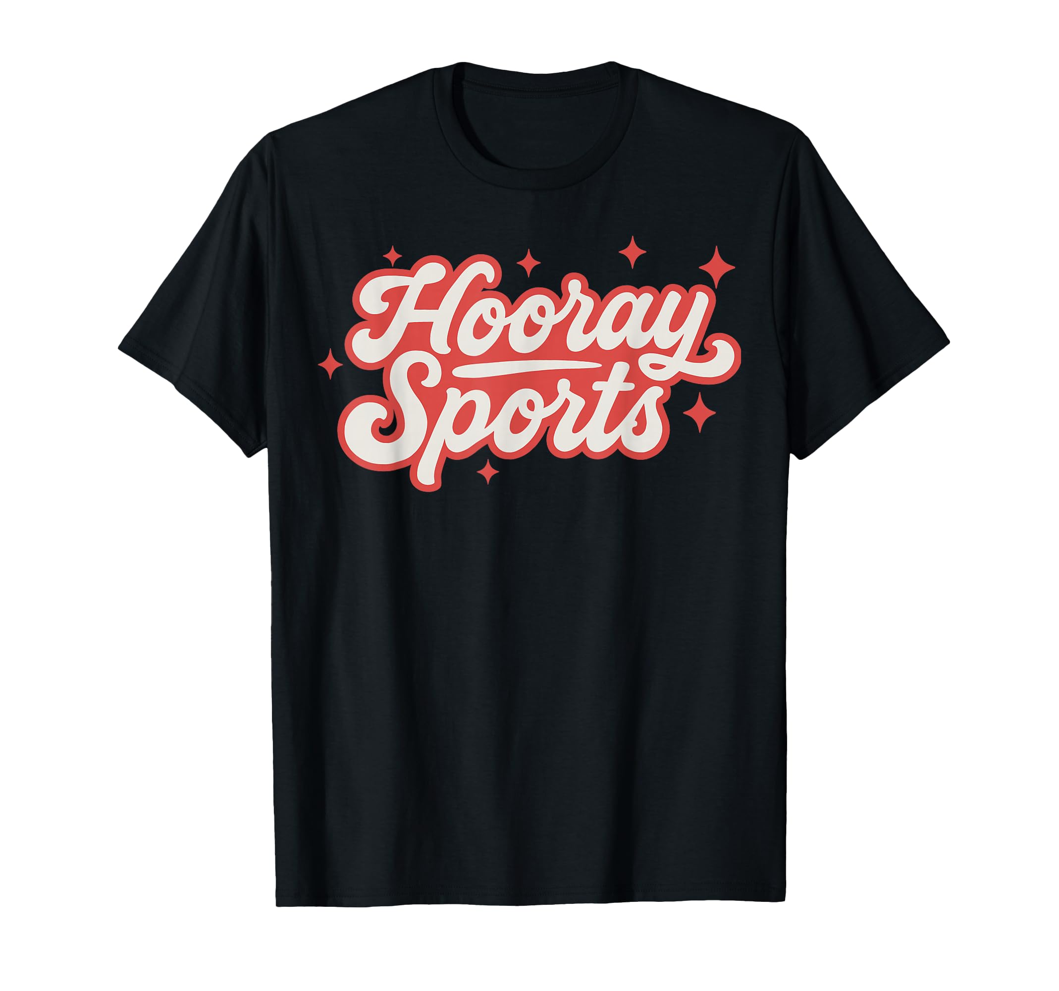 Funny Hooray Sports Fan Game Day T-Shirt - Novelty Apparel Unisex - T-Shirt, Sweatshirt, Hoodie