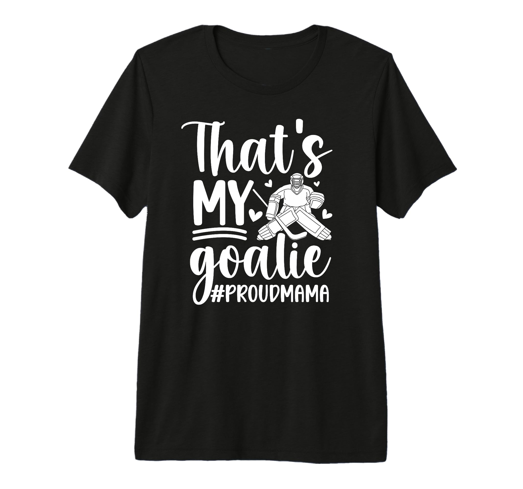 My Goalie Hockey Goalkeeper Mom Hockey T-Shirt - Trendy Graphic Men Women - T-Shirt, Sweatshirt, Hoodie