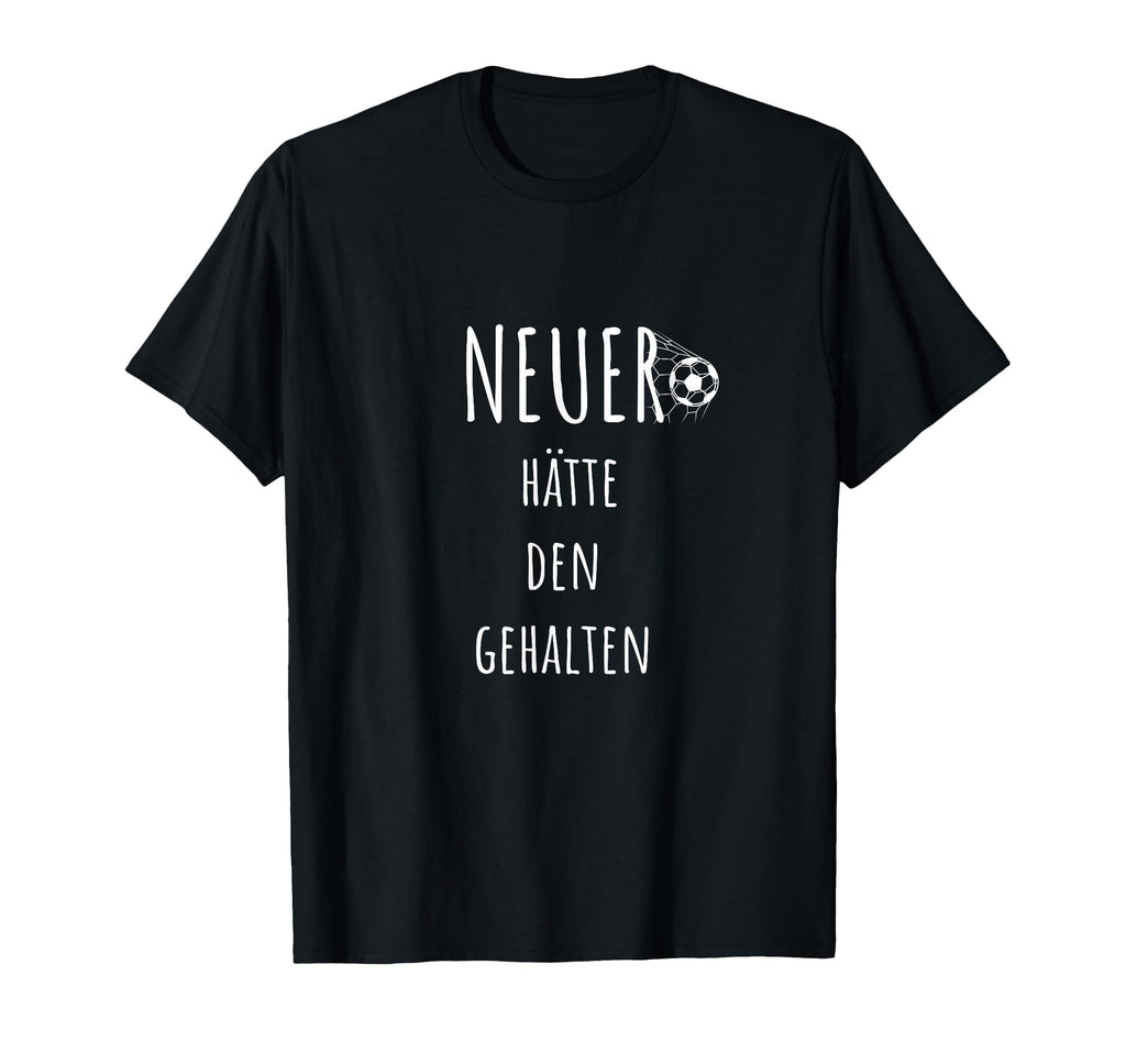 Neuer H Tte Den Gehalten Funny T-Shirt - Fun Novelty Design Unisex - T-Shirt, Sweatshirt, Hoodie