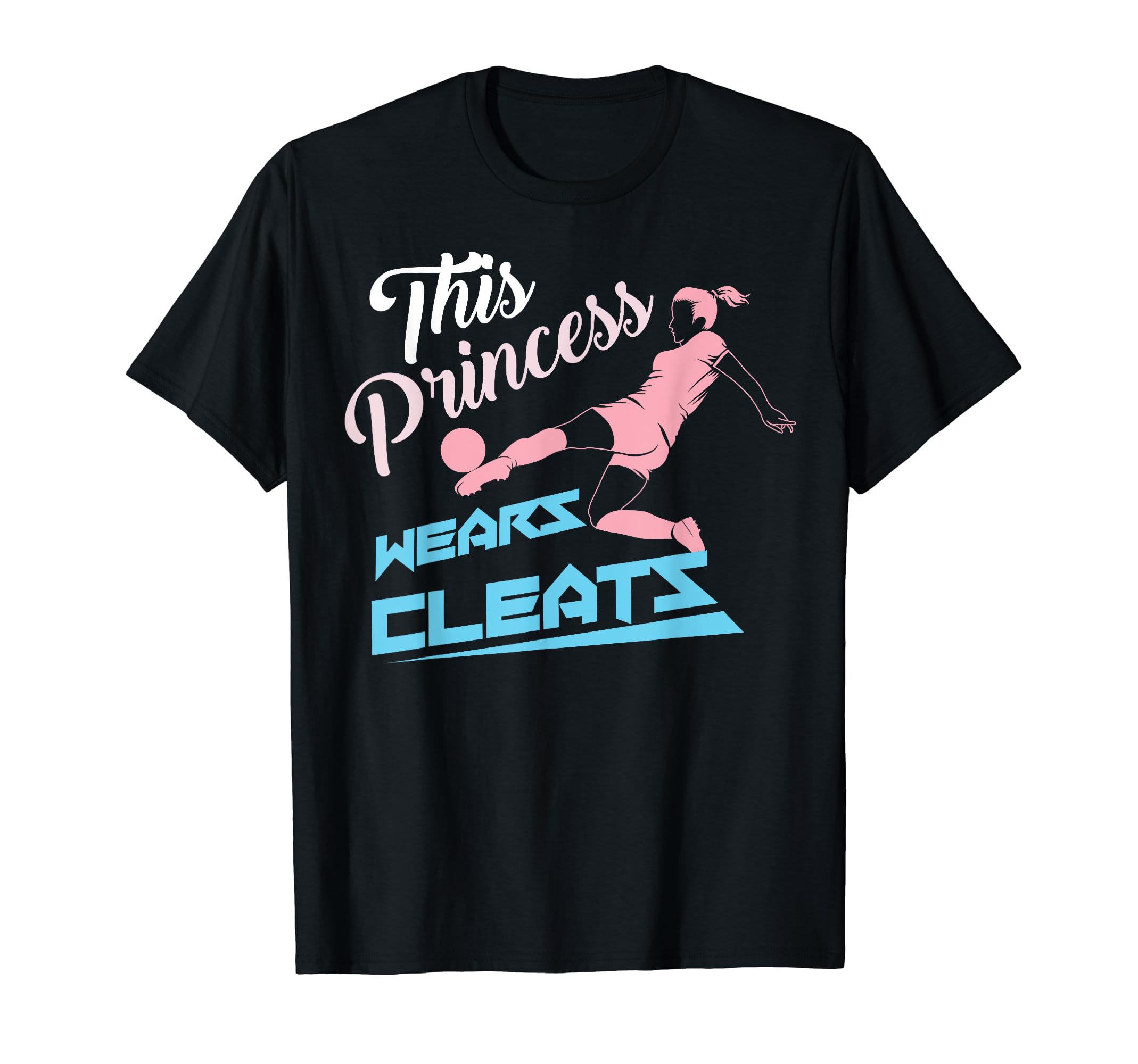 This Princess Wears Cleats Little T-Shirt - Custom Art Print Men Women - T-Shirt, Sweatshirt, Hoodie