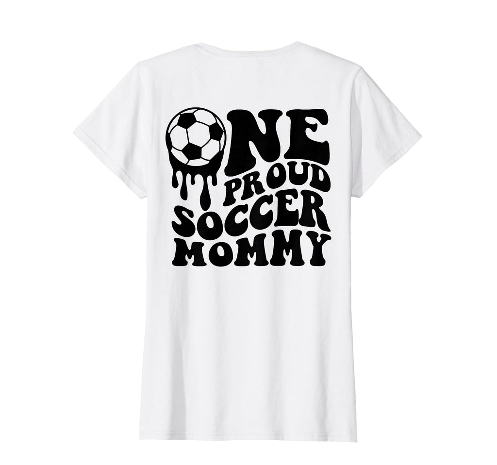Proud Soccer Mommy Mother Mom Mama Soccer T-Shirt - Graphic Print Unisex - T-Shirt, Sweatshirt, Hoodie