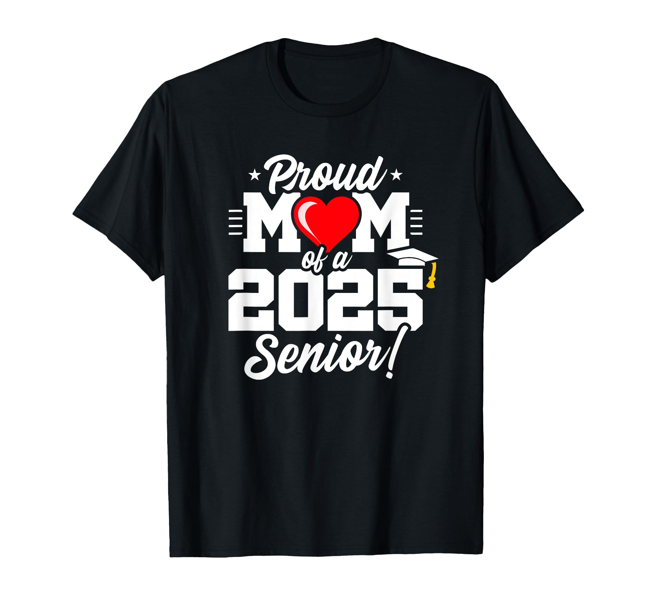 Class 2025 Senior Year Proud Mom T-Shirt - Streetwear Style for Adults - T-Shirt, Sweatshirt, Hoodie