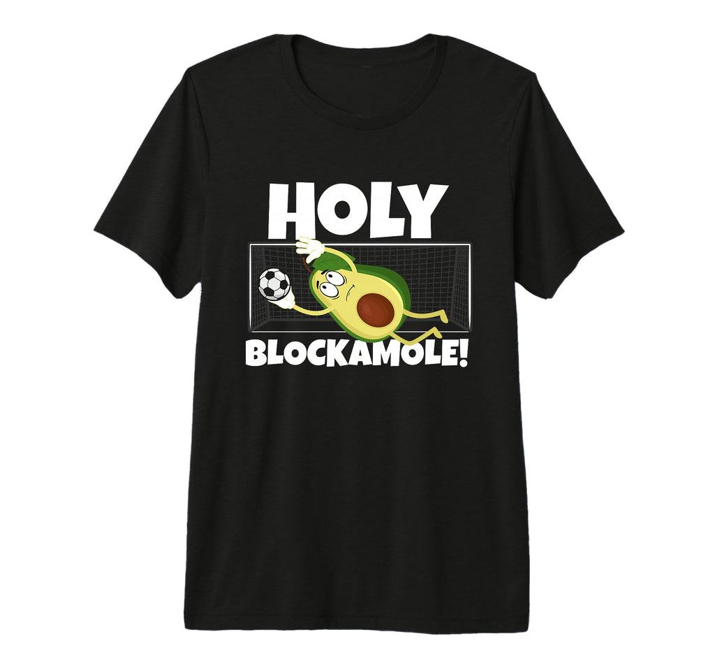 Holy Blockamole Funny Soccer T-Shirt - Fun Novelty Design for Adults - T-Shirt, Sweatshirt, Hoodie