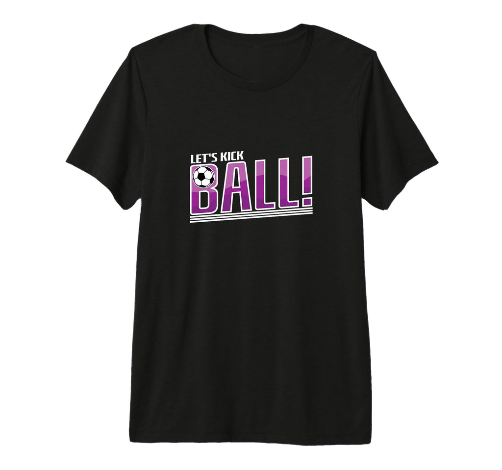 Soccer Let S Kick Ball Tri Blend T-Shirt - Custom Art Print for Adults - T-Shirt, Sweatshirt, Hoodie