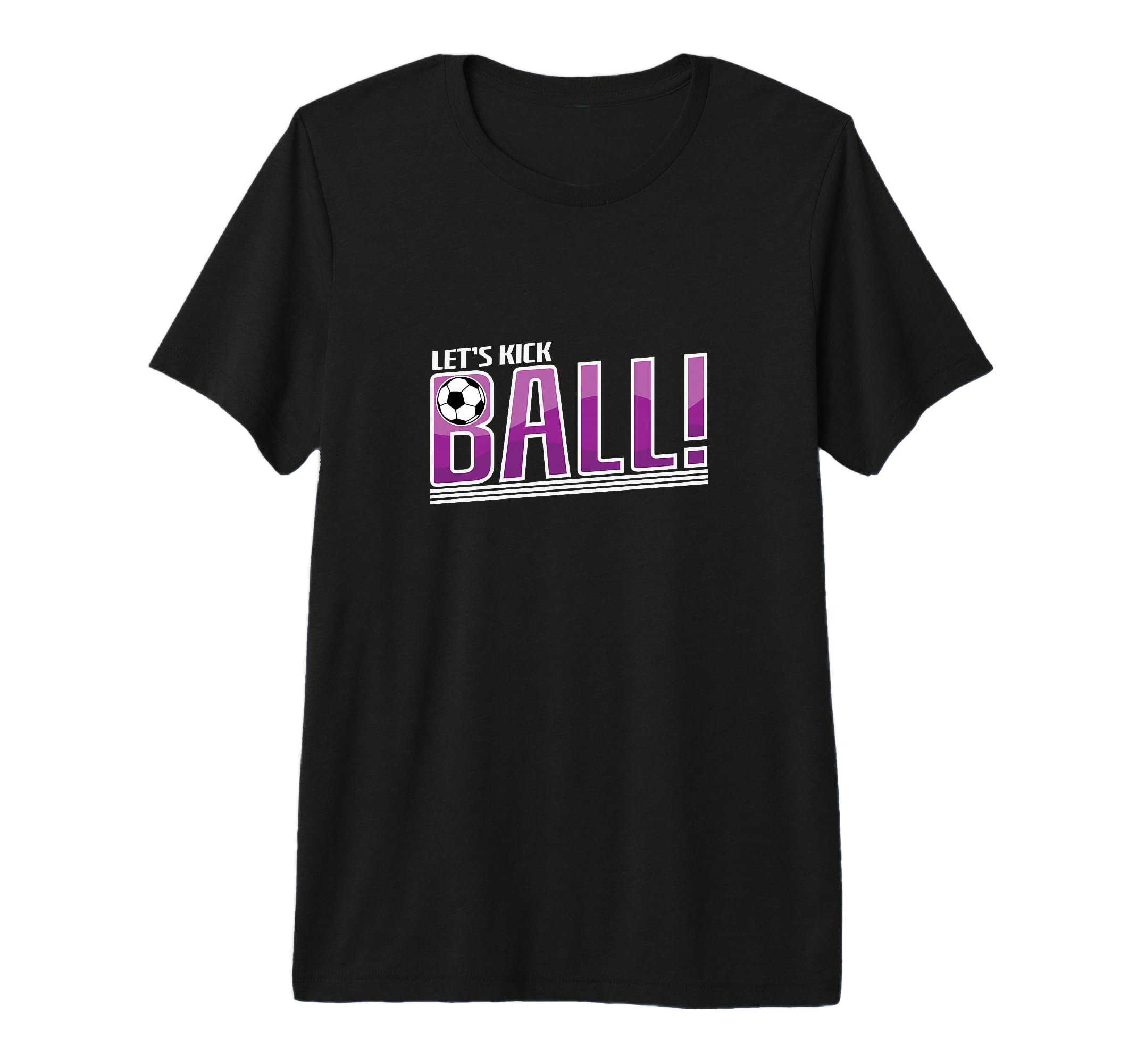 Soccer Let S Kick Ball Tri Blend T-Shirt - Custom Art Print for Adults - T-Shirt, Sweatshirt, Hoodie