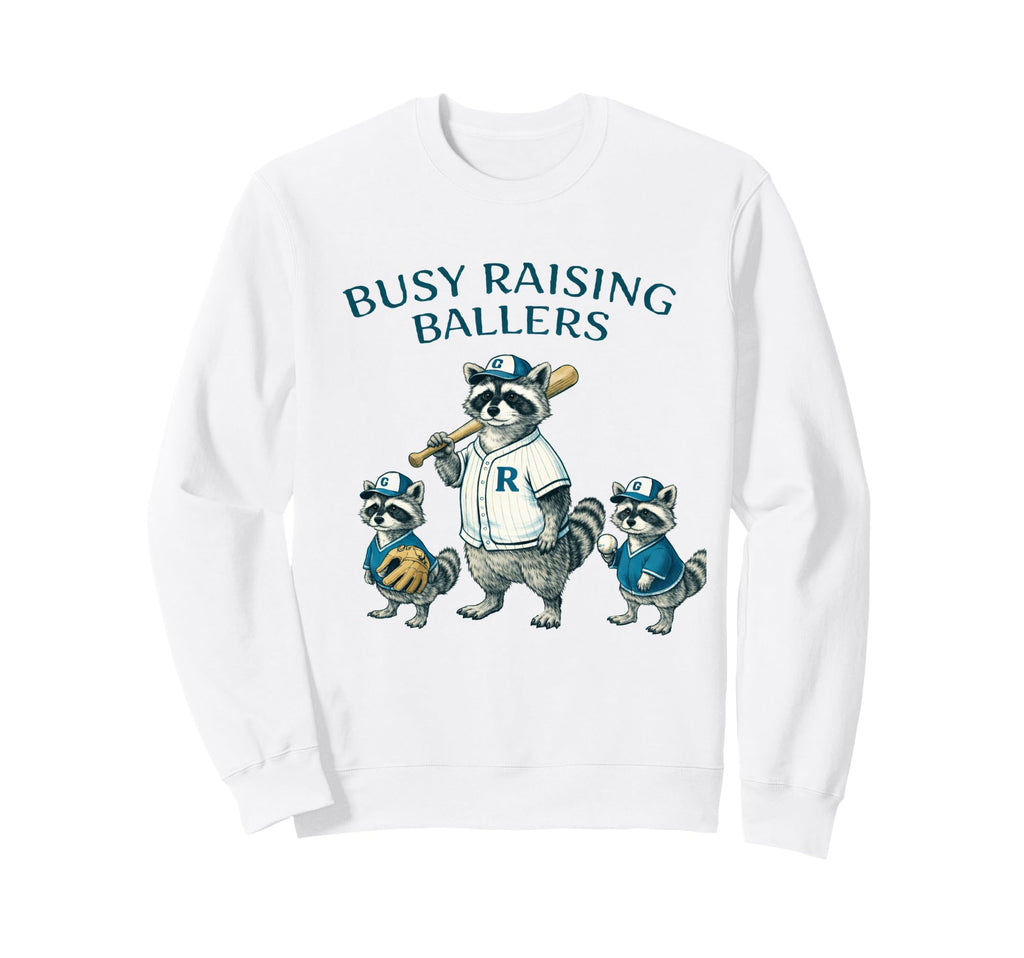 Busy Raising Baller Baseball Softball Sweatshirt - Unique Graphic Unisex - T-Shirt, Sweatshirt, Hoodie