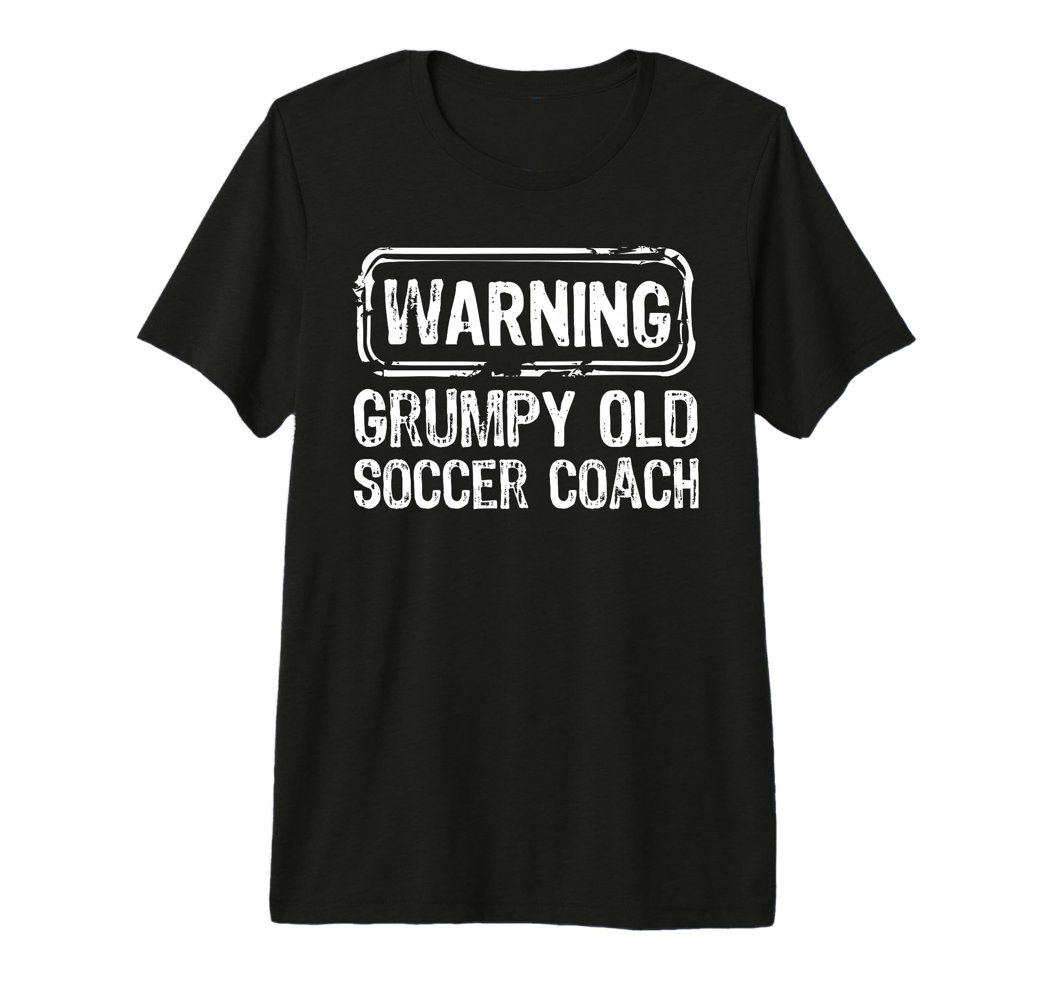 Warning Grumpy Old Soccer Coach Sarcasm T-Shirt - Streetwear Style Unisex - T-Shirt, Sweatshirt, Hoodie