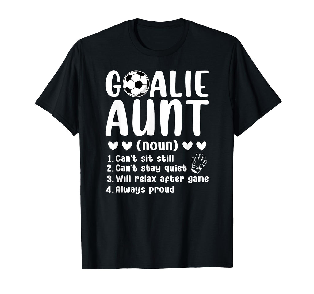 Soccer Goalie Aunt Definition Soccer T-Shirt - Minimalist Print Unisex - T-Shirt, Sweatshirt, Hoodie