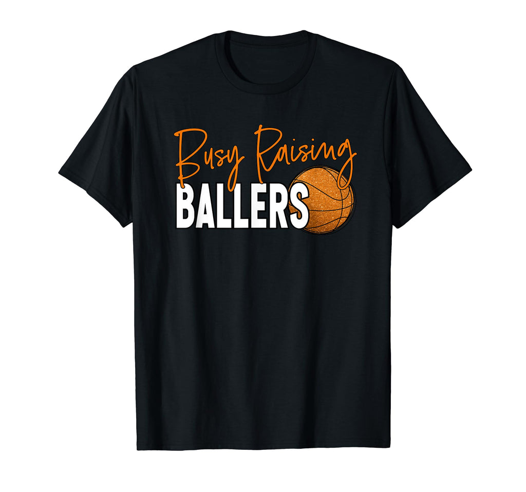Busy Raising Ballers Basketball Mom T-Shirt - Aesthetic Graphic Men Women - T-Shirt, Sweatshirt, Hoodie