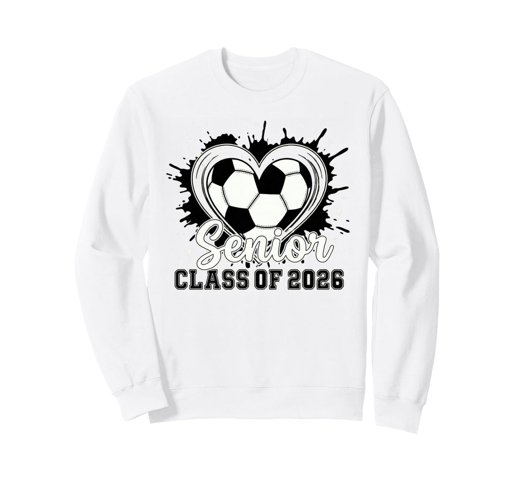 Trendy Class 2026 Senior Soccer Drip Sweatshirt - Streetwear Style Unisex - T-Shirt, Sweatshirt, Hoodie