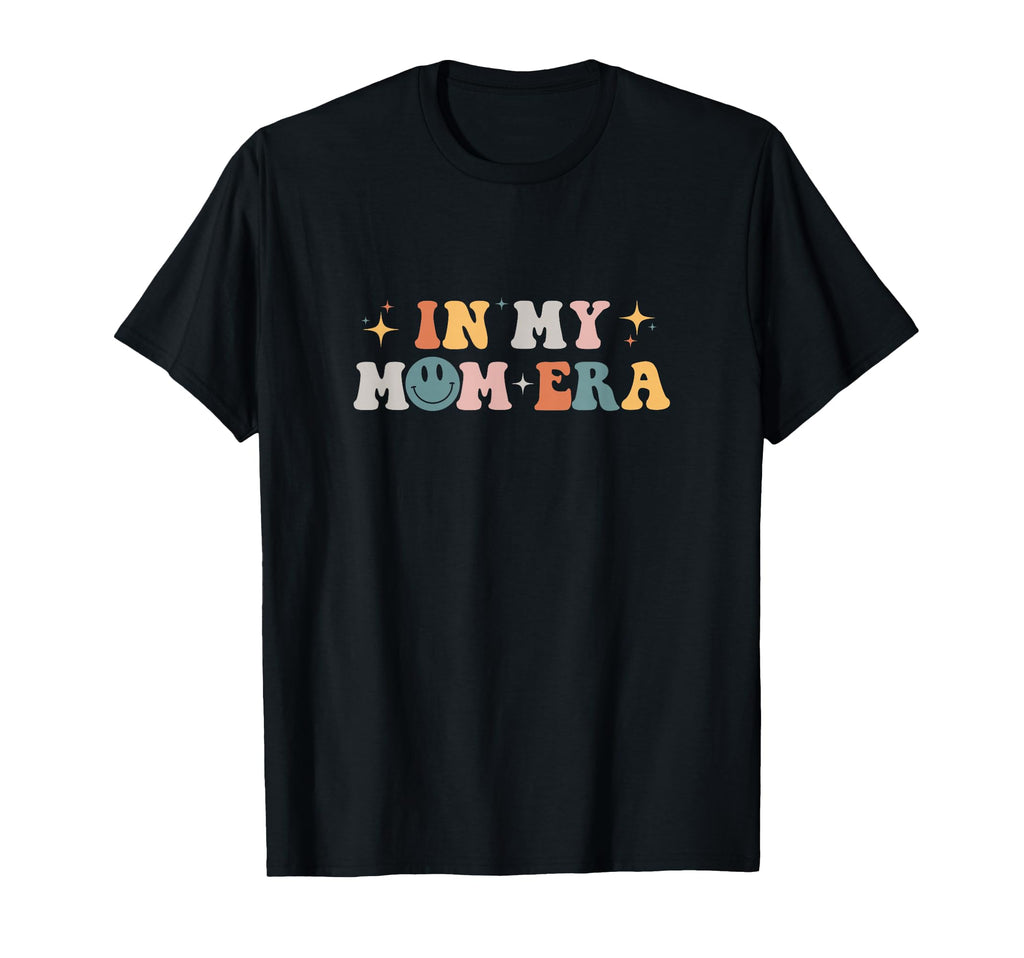 My Mom Era T-Shirt - Unique Graphic Unisex - T-Shirt, Sweatshirt, Hoodie